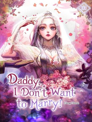 cover image of Daddy, I Don't Want to Marry Volume 3 (novel)